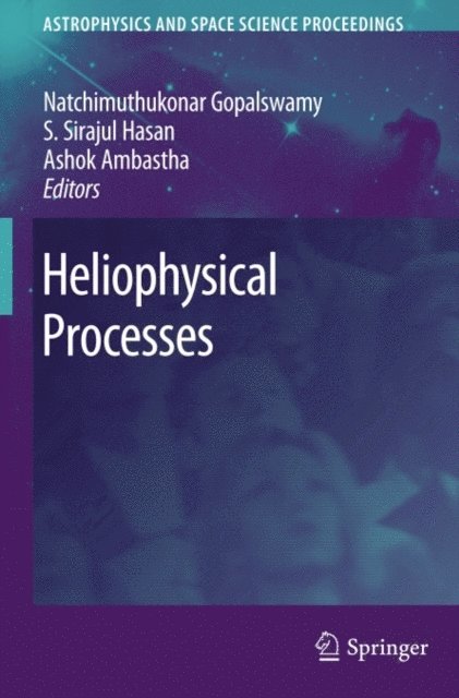 Ashok Ambastha, S.S. Hasan, Natchimuthuk Gopalswamy - Heliophysical Processes, E-bok