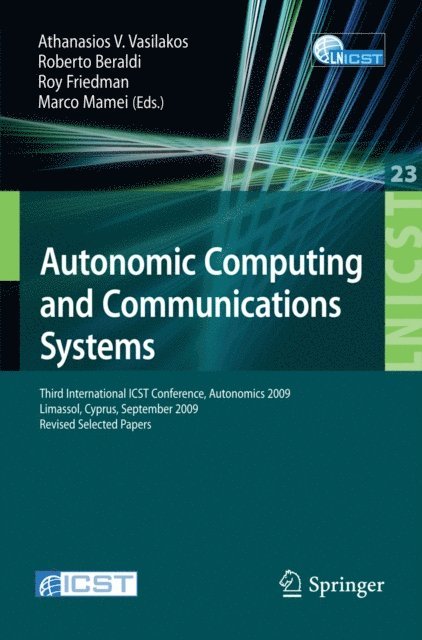 Marco Mamei, Roy Friedman, Roberto Beraldi, Athanasios V. Vasilakos - Autonomic Computing and Communications Systems, E-bok