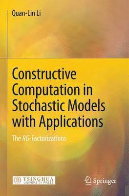 Quan-Lin Li - Constructive Computation in Stochastic Models with Applications, Inbunden. Tillgänglighet: Lägg i varukorg