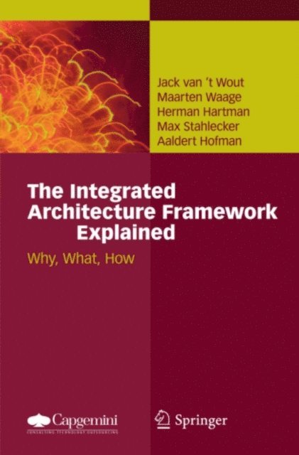 Aaldert Hofman, Max Stahlecker, Herman Hartman, Maarten Waage, Jack van't Wout - Integrated Architecture Framework Explained, E-bok