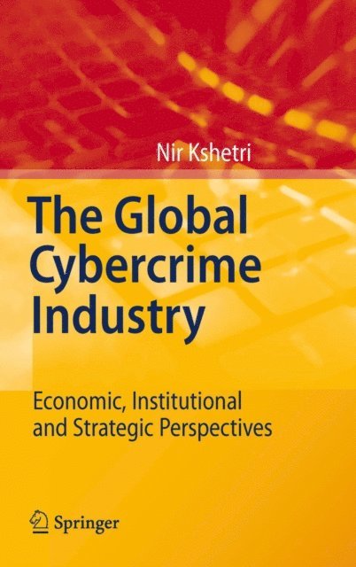 Nir Kshetri - Global Cybercrime Industry, E-bok