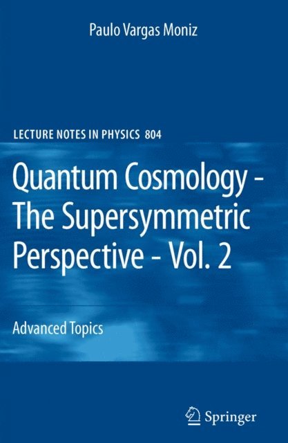 Paulo Vargas Moniz - Quantum Cosmology - The Supersymmetric Perspective - Vol. 2, E-bok