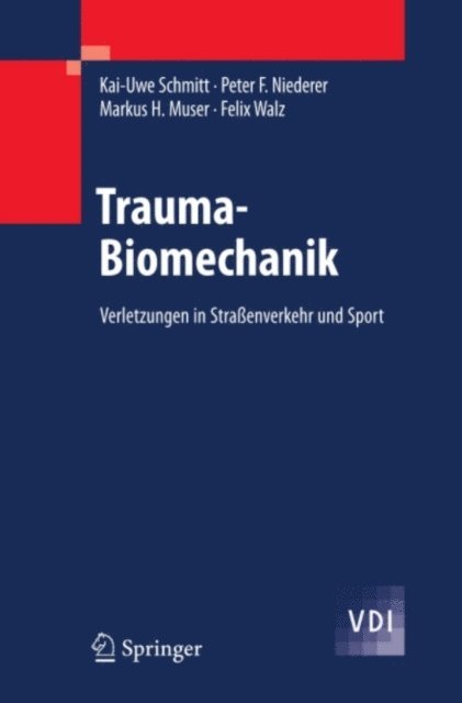 Felix Walz, Markus H. Muser, Peter F. Niederer, Kai-Uwe Schmitt - Trauma-Biomechanik, E-bok. Tillgänglighet: Lägg i varukorg
