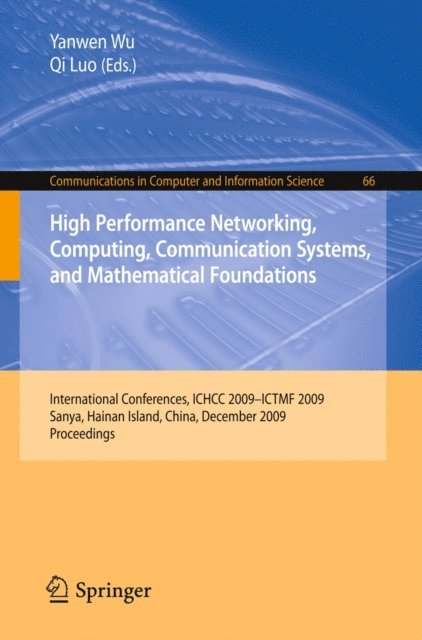 Qi Luo, Yanwen Wu - High Performance Networking, Computing, Communication Systems, and Mathematical Foundations, E-bok