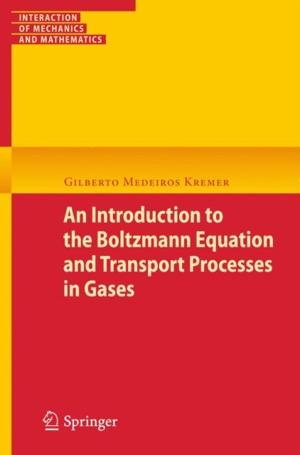 Gilberto M. Kremer - Introduction to the Boltzmann Equation and Transport Processes in Gases, E-bok