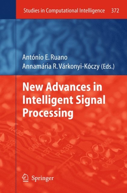 Annamaria R. Varkonyi-Koczy, Antonio Ruano - New Advances in Intelligent Signal Processing, E-bok