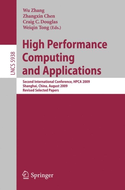Weiqin Tong, Craig C. Douglas, Zhangxin Chen, Wu Zhang - High Performance Computing and Applications, E-bok