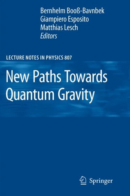 Matthias Lesch, Giampiero Esposito, Bernhelm Boo-Bavnbek - New Paths Towards Quantum Gravity, E-bok