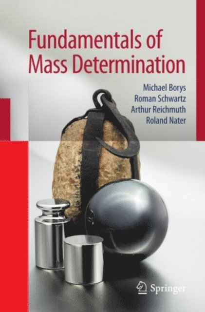 Roland Nater, Arthur Reichmuth, Roman Schwartz, Michael Borys - Fundamentals of Mass Determination, E-bok