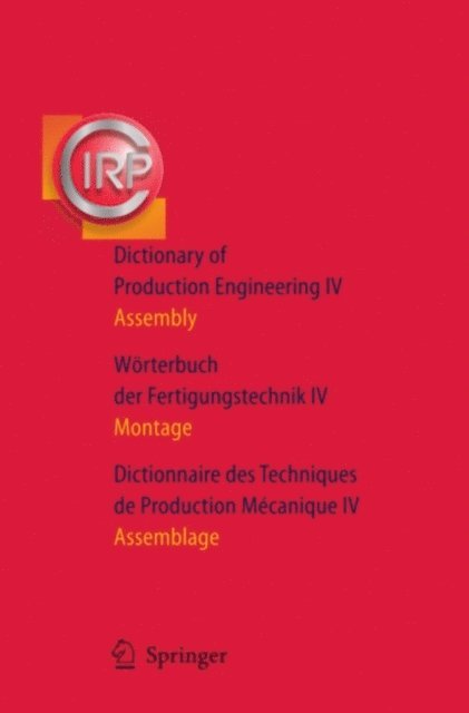 C.I.R.P. - Dictionary of Production Engineering/Worterbuch der Fertigungstechnik/Dictionnaire des Techniques de Production Mechanique Vol IV, E-bok. Tillgänglighet: Lägg i varukorg