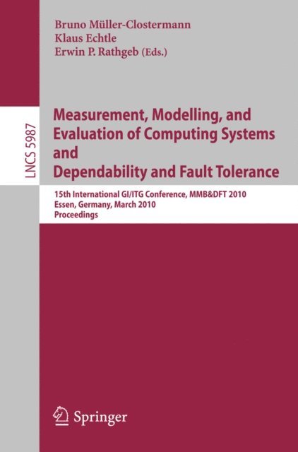 Bruno Muller-Clostermann, Klaus Echtle, Erwin Rathgeb - Measurement, Modelling, and Evaluation of Computing Systems and Dependability in Fault Tolerance, E-bok