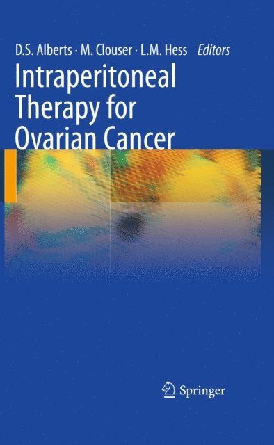 Lisa M. Hess, Mary C. Clouser, David Alberts - Intraperitoneal Therapy for Ovarian Cancer, E-bok