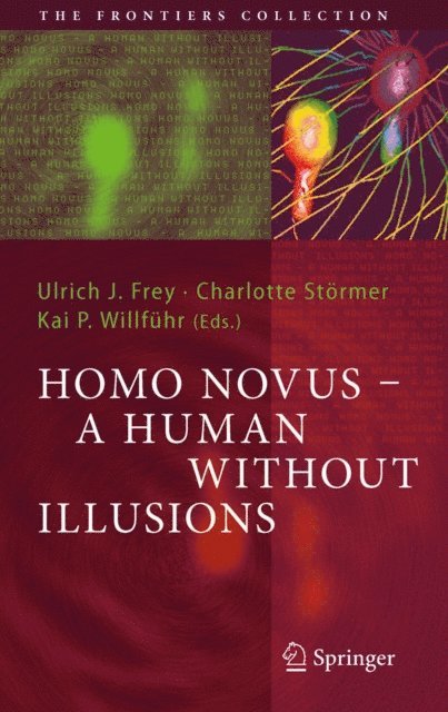 Kai P. Willfuhr, Charlotte Stormer, Ulrich J. Frey - Homo Novus - A Human Without Illusions, E-bok