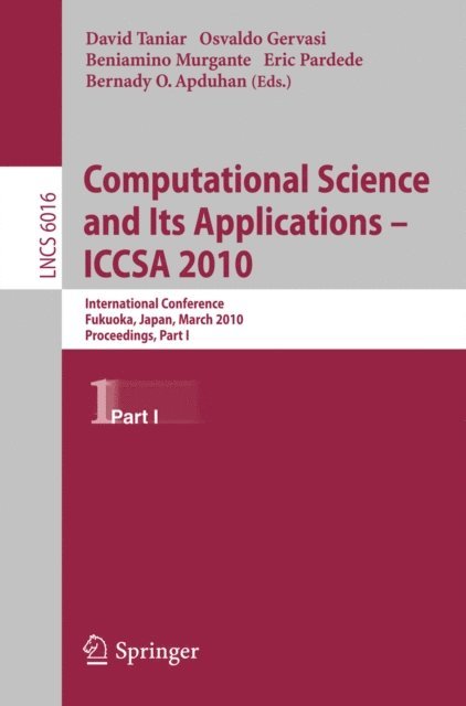 Bernady O. Apduhan, Eric Pardede, Beniamino Murgante, Osvaldo Gervasi, David Taniar - Computational Science and Its Applications - ICCSA 2010, E-bok