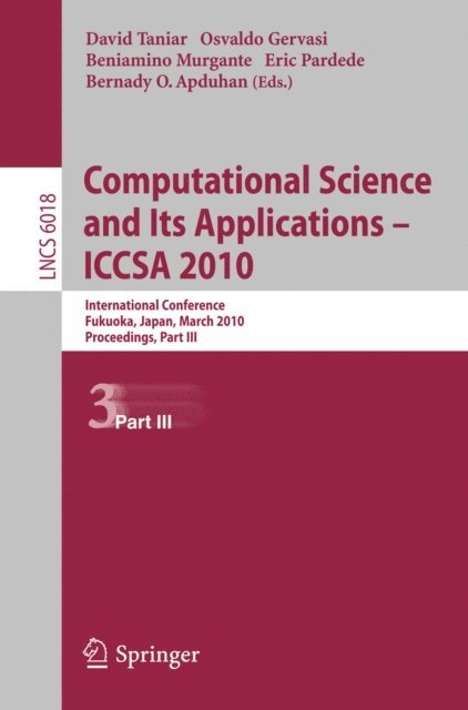 Bernady O. Apduhan, Eric Pardede, Beniamino Murgante, Osvaldo Gervasi, David Taniar - Computational Science and Its Applications - ICCSA 2010, E-bok