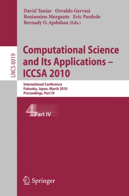 Bernady O. Apduhan, Eric Pardede, Beniamino Murgante, Osvaldo Gervasi, David Taniar - Computational Science and Its Applications - ICCSA 2010, E-bok