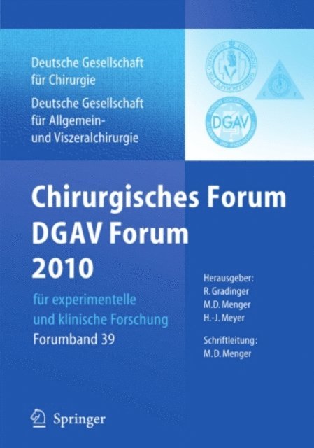Hans-Joachim Meyer, Rainer Gradinger, Michael D. Menger - Chirurgisches Forum und DGAV Forum  2010 für experimentelle und klinische Forschung., E-bok