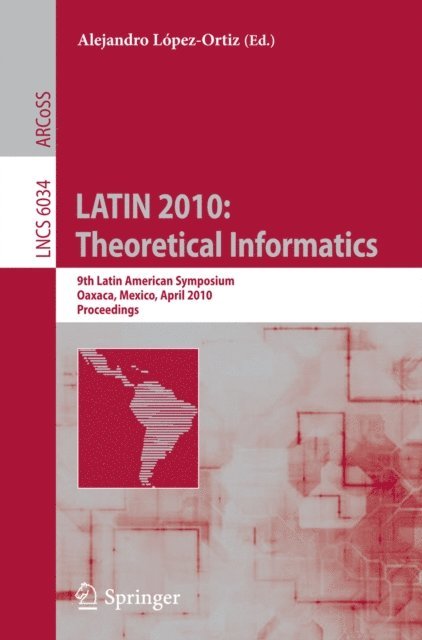 Alejandro Lopez-Ortiz - LATIN 2010: Theoretical Informatics, E-bok