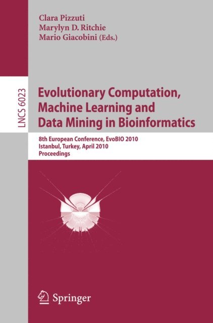 Mario Giacobini, Marylyn D. Ritchie, Clara Pizzuti - Evolutionary Computation, Machine Learning and Data Mining in Bioinformatics, E-bok
