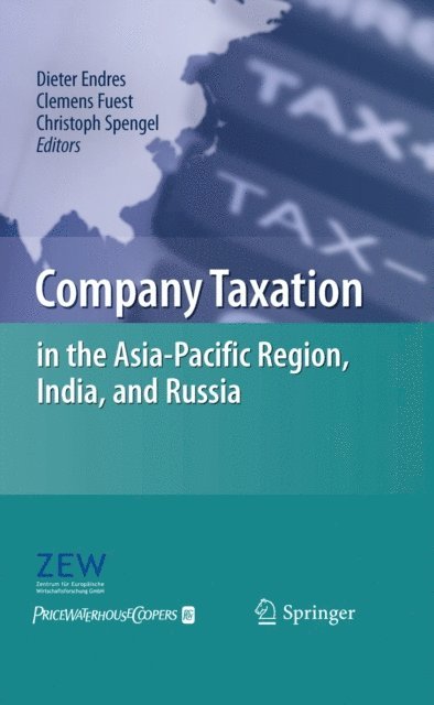 Christoph Spengel, Clemens Fuest, Dieter Endres - Company Taxation in the Asia-Pacific Region, India, and Russia, E-bok
