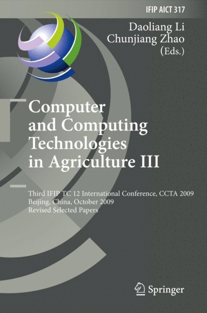 Chunjiang Zhao, Daoliang Li - Computer and Computing Technologies in Agriculture III, E-bok