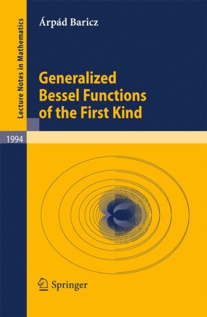 Arpad Baricz - Generalized Bessel Functions of the First Kind, E-bok