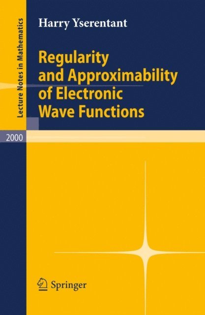Harry Yserentant - Regularity and Approximability of Electronic Wave Functions, E-bok