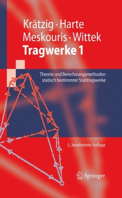 Udo Wittek, Konstantin Meskouris, Reinhard Harte, Wilfried B. Kratzig - Tragwerke 1, E-bok