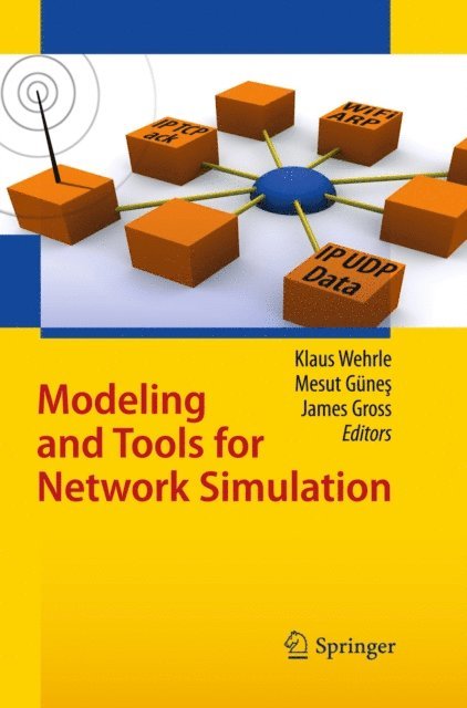 James Gross, Mesut Gunes, Klaus Wehrle - Modeling and Tools for Network Simulation, E-bok