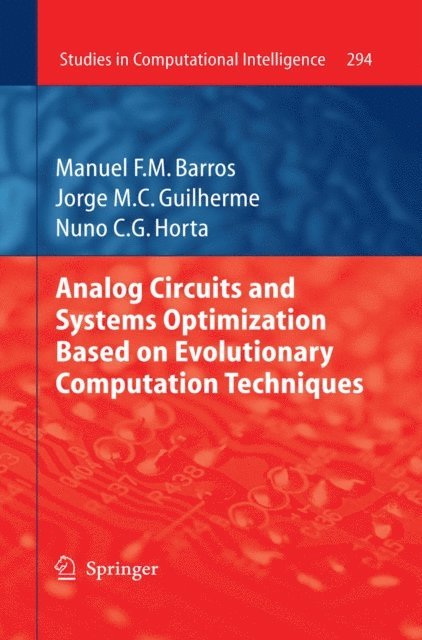 Nuno Horta, Jorge Guilherme, Manuel Barros - Analog Circuits and Systems Optimization based on Evolutionary Computation Techniques, E-bok