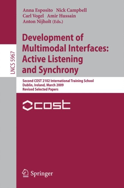 Anton Nijholt, Amir Hussain, Carl Vogel, Nick Campbell, Anna Esposito - Development of Multimodal Interfaces: Active Listening and Synchrony, E-bok