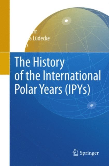 Cornelia Ludecke, Susan Barr - History of the International Polar Years (IPYs), E-bok