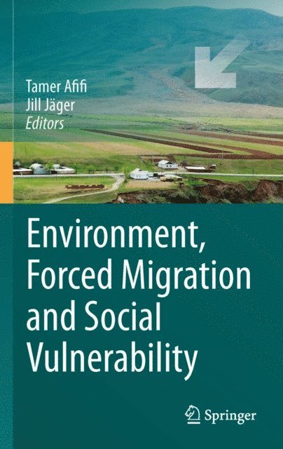 Jill Jager, Tamer Afifi - Environment, Forced Migration and Social Vulnerability, E-bok