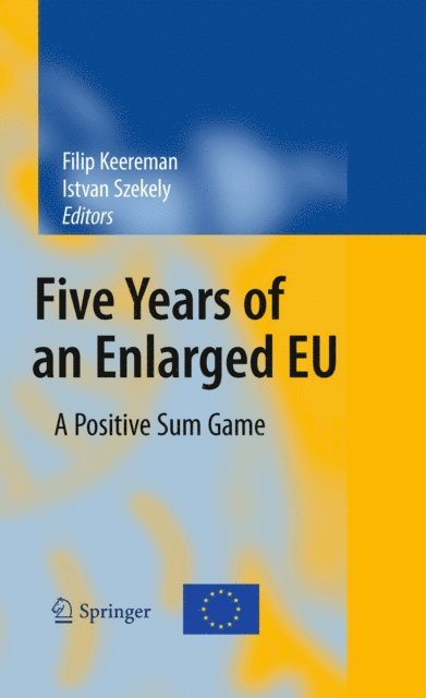 Istvan Szekely, Filip Keereman - Five Years of an Enlarged EU, E-bok