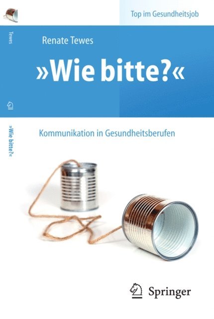 Renate Tewes - „Wie bitte?“ -  Kommunikation in Gesundheitsberufen, E-bok