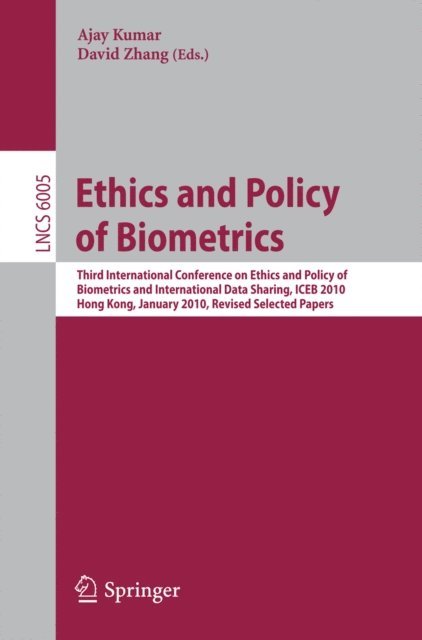 David Zhang, Ajay Kumar - Ethics and Policy of Biometrics, E-bok