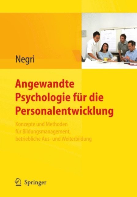 Christoph Negri - Angewandte Psychologie für die Personalentwicklung. Konzepte und Methoden für Bildungsmanagement, betriebliche Aus- und Weiterbildung, E-bok