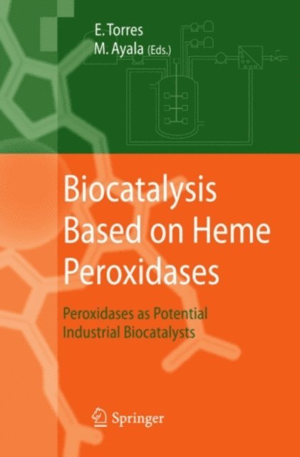 Marcela Ayala, Eduardo Torres - Biocatalysis Based on Heme Peroxidases, E-bok
