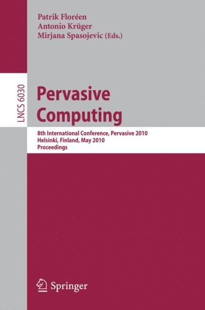 Mirjana Spasojevic, Antonio Kruger, Patrik Floreen - Pervasive Computing, E-bok