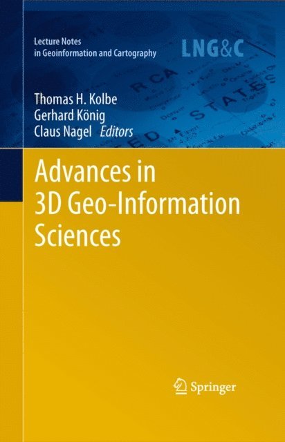 Claus Nagel, Gerhard Konig, Thomas H. Kolbe - Advances in 3D Geo-Information Sciences, E-bok