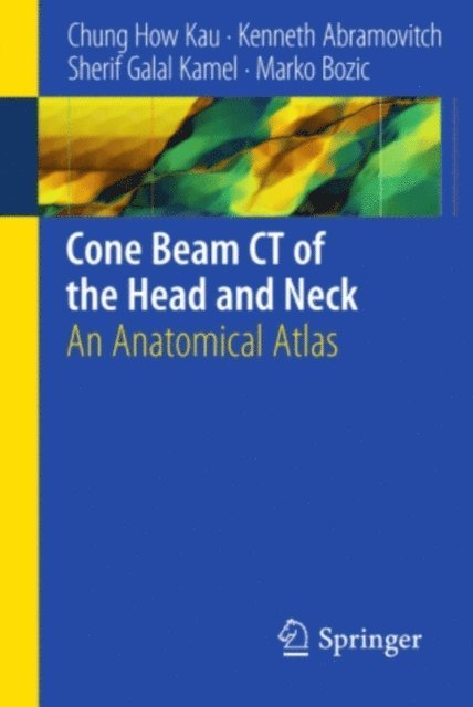 Marko Bozic, Sherif Galal Kamel, Kenneth Abramovitch, Chung H. Kau - Cone Beam CT of the Head and Neck, E-bok