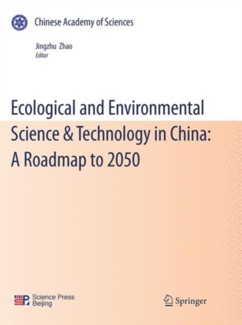 Jingzhu Zhao - Ecological and Environmental Science & Technology in China: A Roadmap to 2050, E-bok