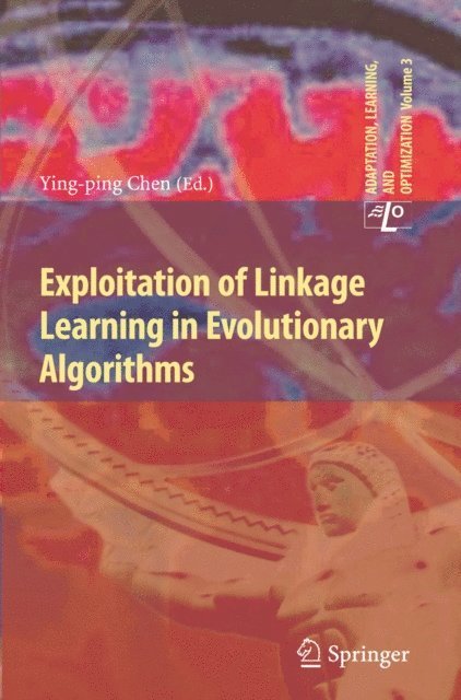Ying-ping Chen - Exploitation of Linkage Learning in Evolutionary Algorithms, E-bok