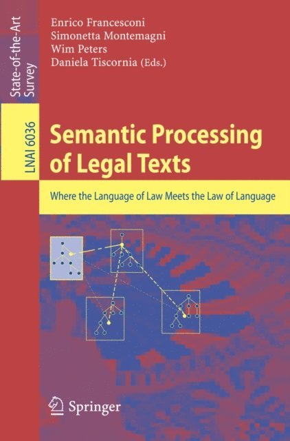 Daniela Tiscornia, Wim Peters, Simonetta Montemagni, Enrico Francesconi - Semantic Processing of Legal Texts, E-bok