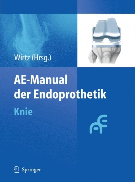 Dieter Christian Wirtz - AE-Manual der Endoprothetik, E-bok