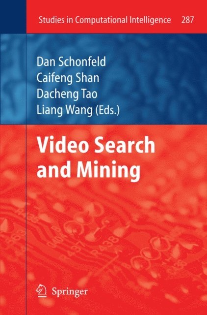 Liang Wang, Dacheng Tao, Caifeng Shan, Dan Schonfeld - Video Search and Mining, E-bok