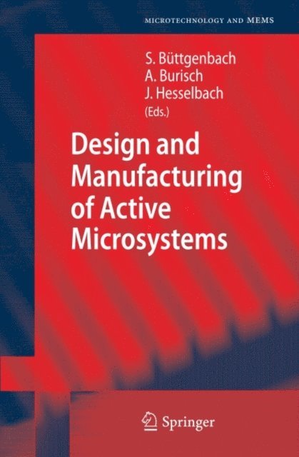 Jurgen Hesselbach, Arne Burisch, Stephanus Buttgenbach - Design and Manufacturing of Active Microsystems, E-bok