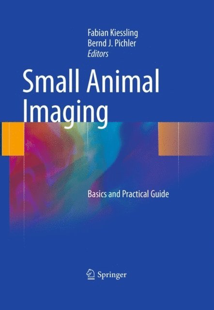 Bernd J. Pichler, Fabian Kiessling - Small Animal Imaging, E-bok