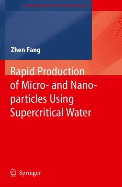 Zhen Fang - Rapid Production of Micro- and Nano-particles Using Supercritical Water, E-bok
