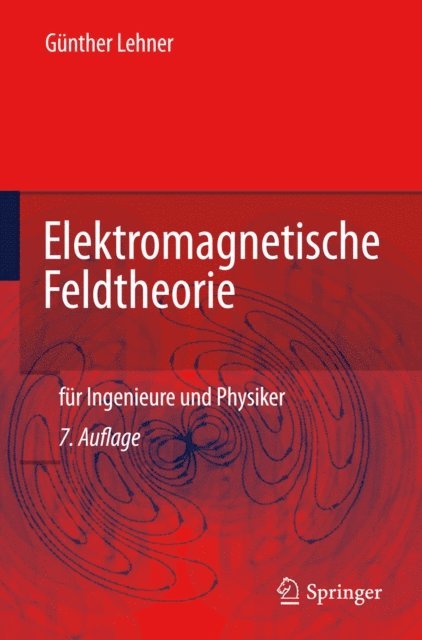 Gunther Lehner - Elektromagnetische Feldtheorie, E-bok